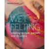 Wet Felting 1 Wet Felting -Sewing Supplies Store B9780719840395 91072.1694722274