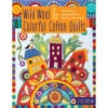 Wild Wool & Colorful Cotton Quilts -Sewing Supplies Store B9781617458460 80822.1674757326