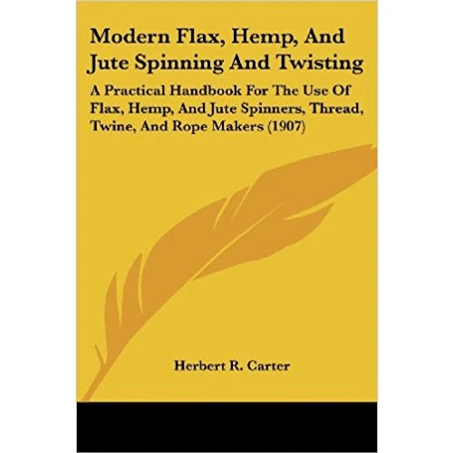 Modern Flax, Hemp, And Jute Spinning And Twisting 3 Modern Flax, Hemp, And Jute Spinning And Twisting