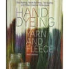 Hand Dyeing Yarn And Fleece -Sewing Supplies Store b9781603424684 96184.1675171091