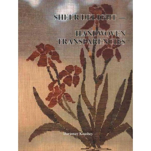 Sheer Delight: Handwoven Transparencies 3 Sheer Delight: Handwoven Transparencies